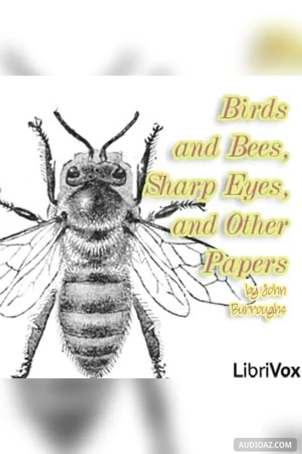 Birds and Bees, Sharp Eyes, and Other Papers