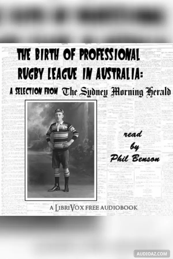 Birth of Professional Rugby League in Australia: A selection from the Sydney Morning Herald (1907-08)