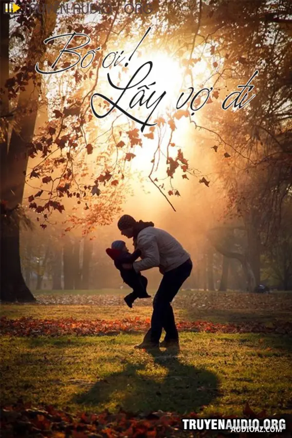 Bố Ơi Lấy Vợ Đi