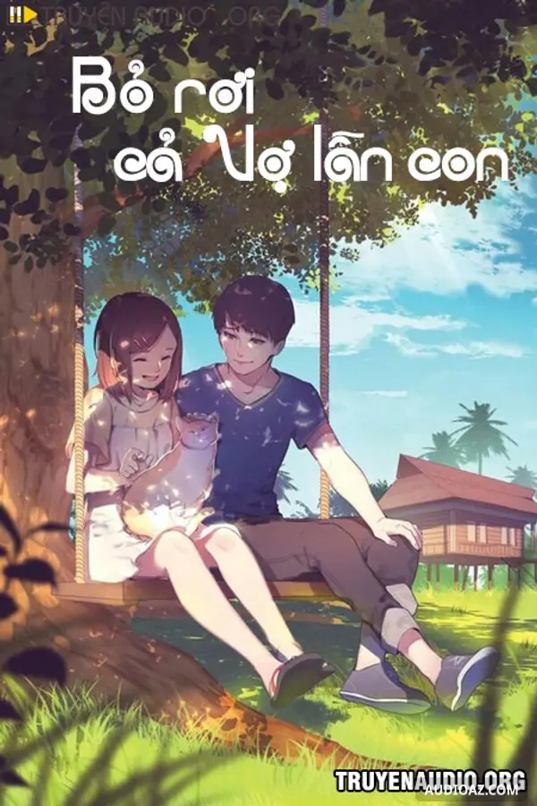 Bỏ Rơi Cả Vợ Lẫn Con