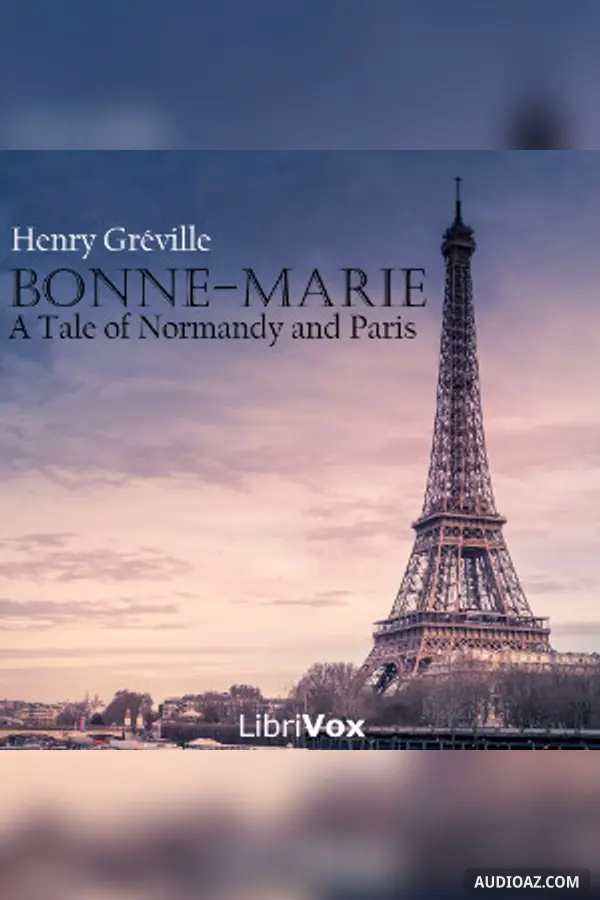 Bonne-Marie, a Tale of Normandy and Paris