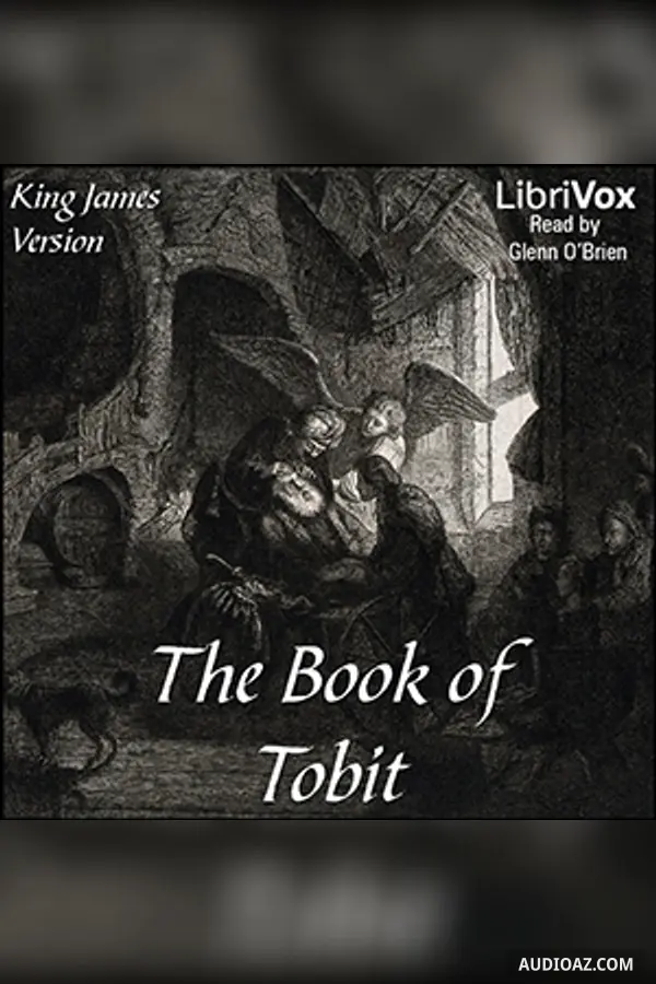 Bible (KJV) Apocrypha/Deuterocanon: Book of Tobit