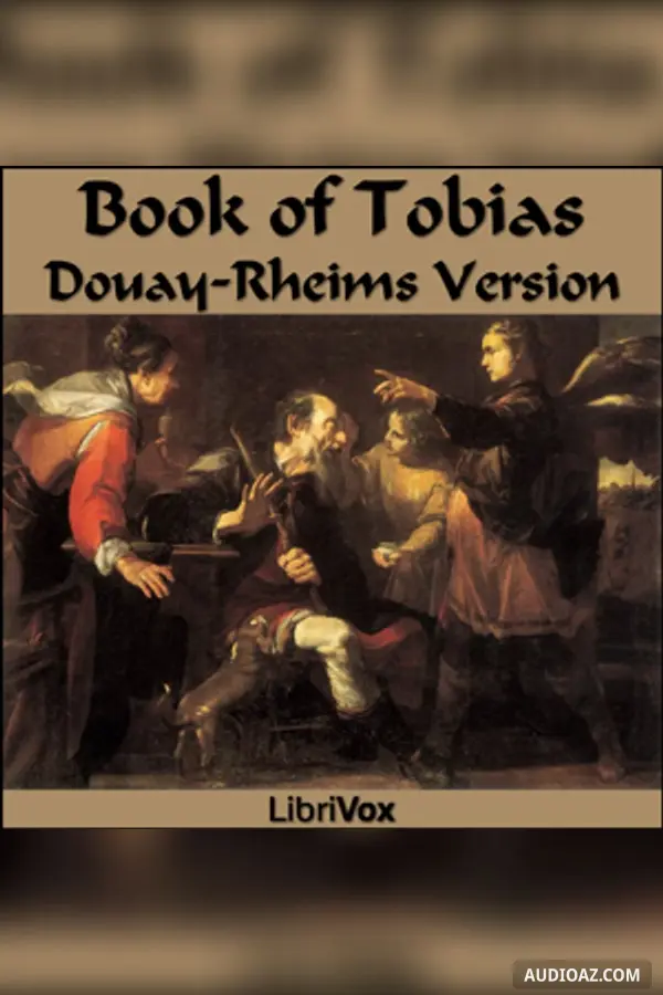 Bible (DRV) Apocrypha/Deuterocanon: Book of Tobit (Tobias)