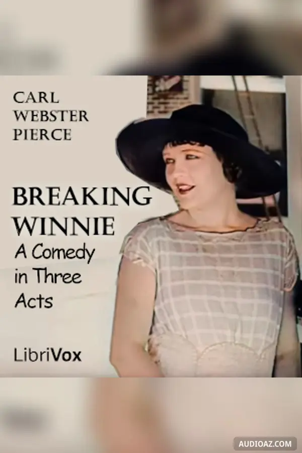 Breaking Winnie; A Comedy in Three Acts