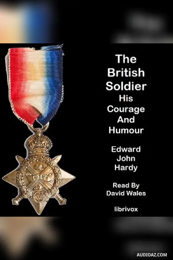 British Soldier: His Courage And Humour