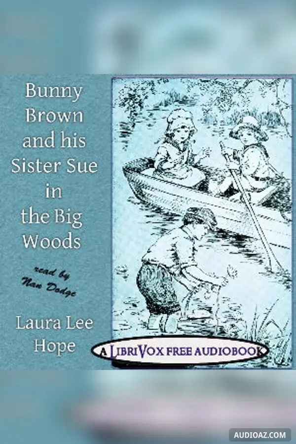 Bunny Brown and His Sister Sue in the Big Woods