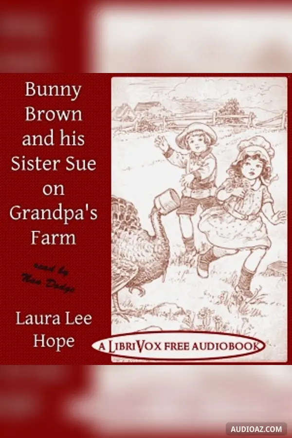 Bunny Brown and His Sister Sue on Grandpa's Farm