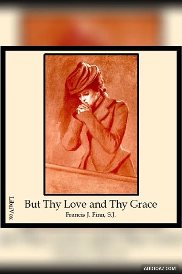 But Thy Love and Thy Grace