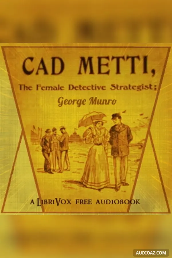 Cad Metti,  The Female Detective Strategist