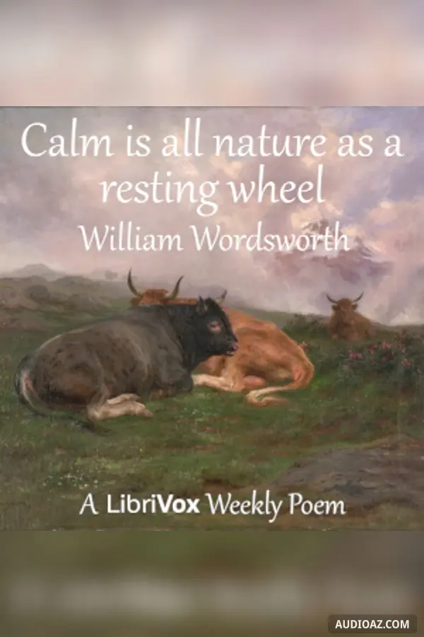 Calm is all nature as a resting wheel