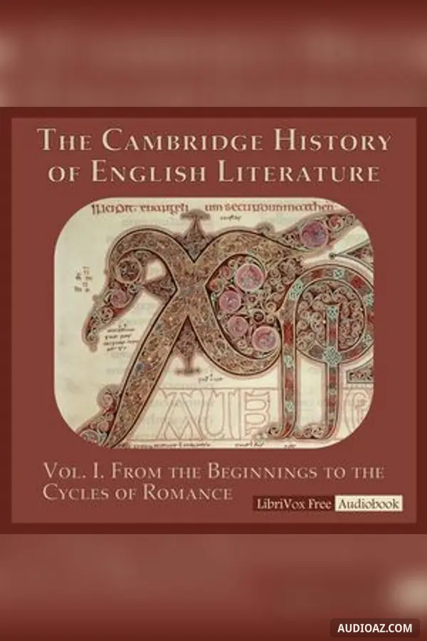 Cambridge History of English Literature, Volume 1: From the Beginnings to the Cycles of Romance
