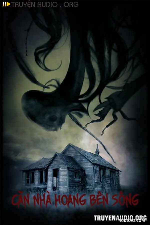 Căn Nhà Hoang Bên Sông