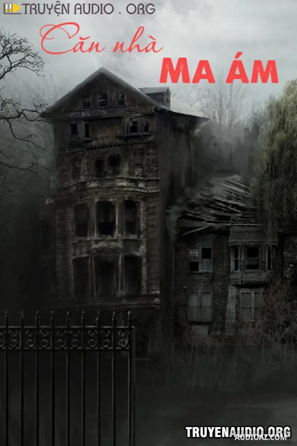 Căn Nhà Ma Nó Ám - Truyện Kinh Dị