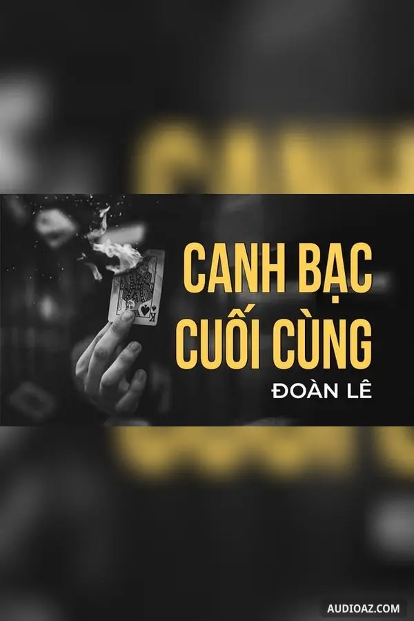 Canh bạc cuối cùng - Đoàn Lê