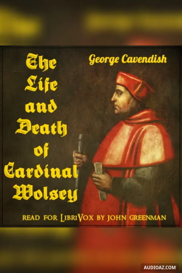 Life and Death of Cardinal Wolsey