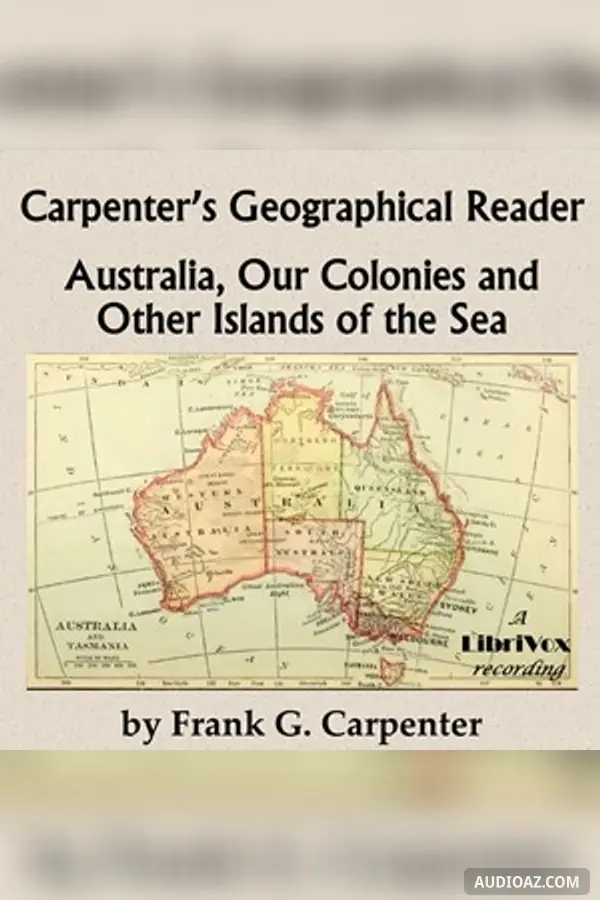 Carpenter's Geographical Reader: Australia and the Islands