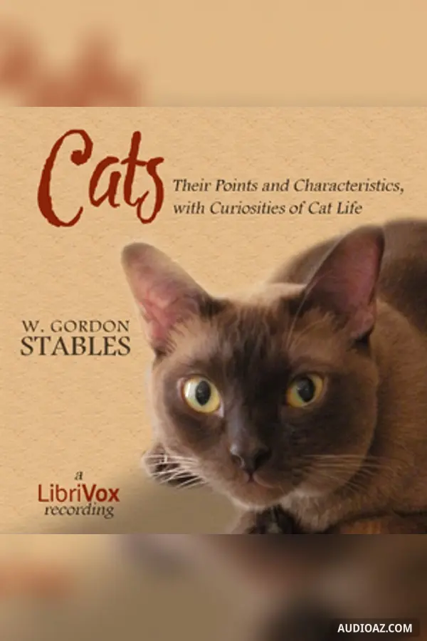 Cats: Their Points and Characteristics, with Curiosities of Cat  Life, and a Chapter on Feline Ailments