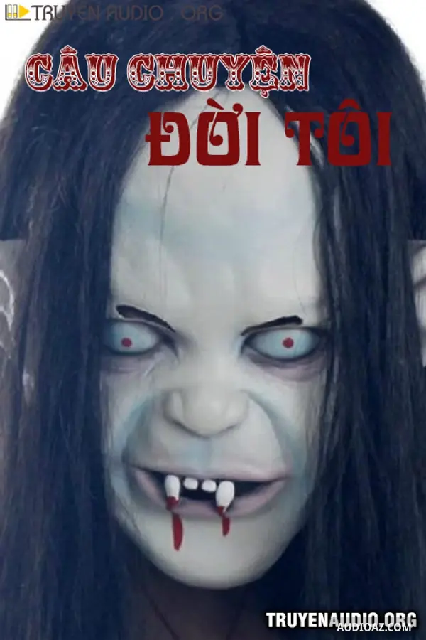 Câu Chuyện Đời Tôi