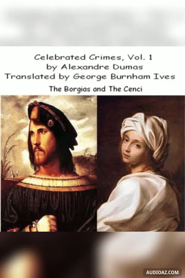 Celebrated Crimes, Vol. 1:  The Borgias and The Cenci