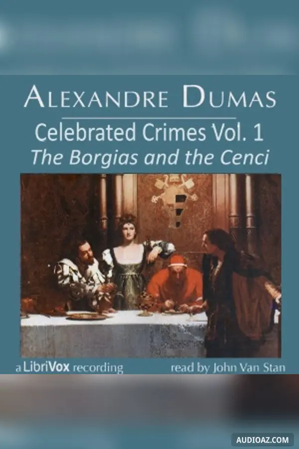 Celebrated Crimes, Vol. 1: The Borgias and the Cenci (version 2)