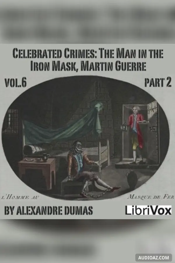 Celebrated Crimes, Vol. 6: Part 2: The Man in the Iron Mask, Martin Guerre