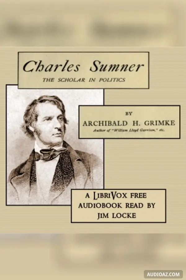 Charles Sumner, The Scholar in Politics