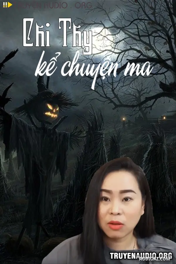 Chị Thy Kể Chuyện Ma