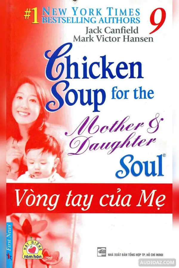 Chicken Soup For The Mother And Daughter 9 - Vòng Tay Của Mẹ