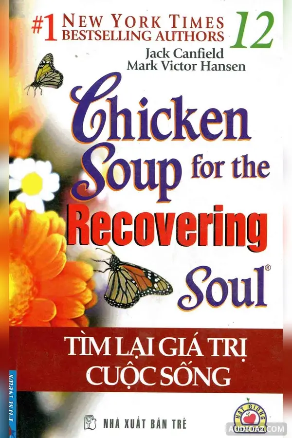 Chicken Soup For The Recovering Soul Tập 12 - Tìm Lại Giá Trị Cuộc Sống