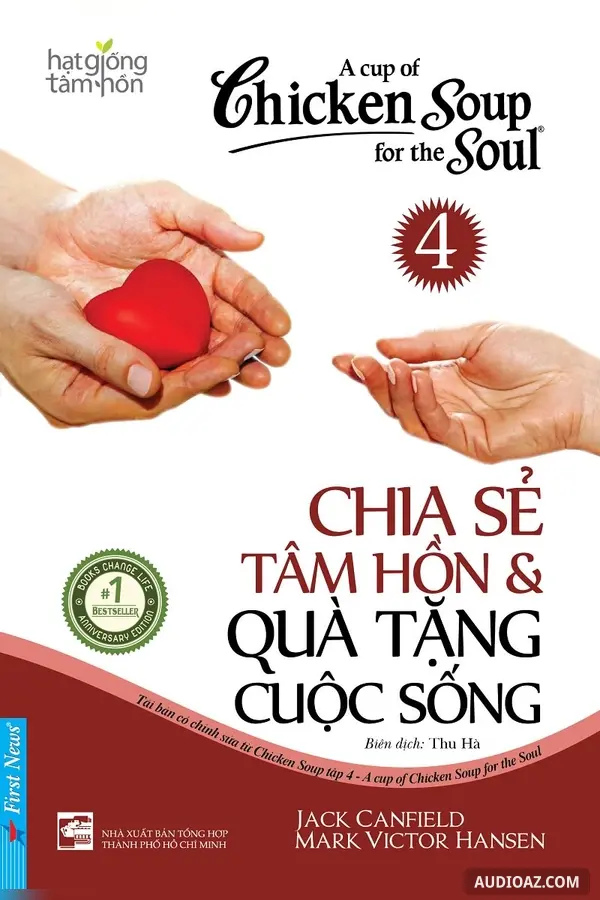 Chicken Soup For The Soul 4 Chia sẻ tâm hồn và quà tặng cuộc sống