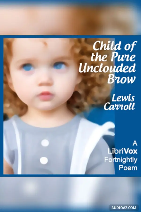 Child of the Pure Unclouded Brow