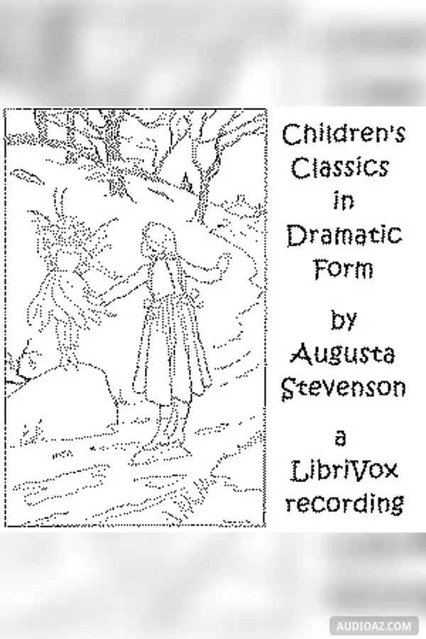 Children's Classics in Dramatic Form