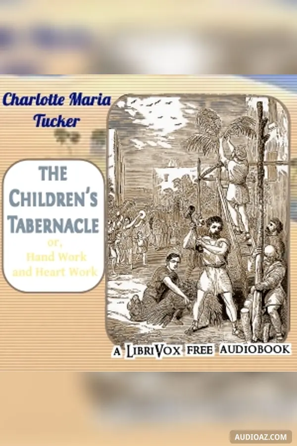 Children's Tabernacle; Or, Hand Work and Heart Work