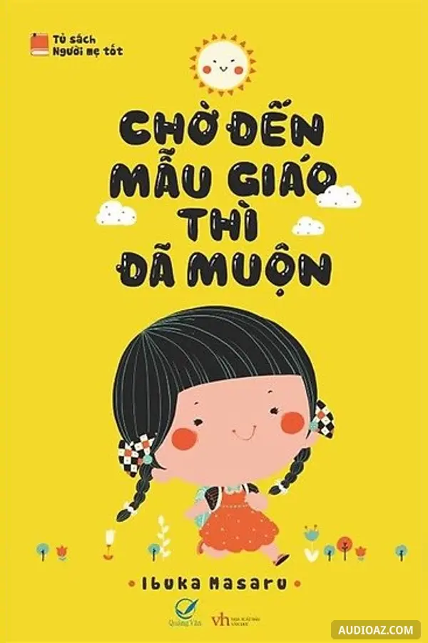 Chờ Đến Mẫu Giáo Thì Đã Muộn