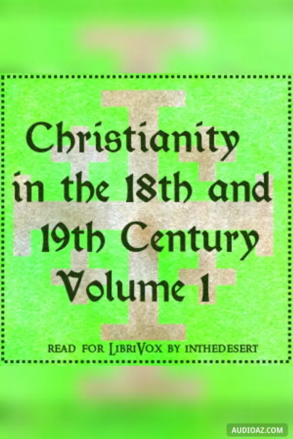 Christianity in the 18th and 19th Century, Volume 1