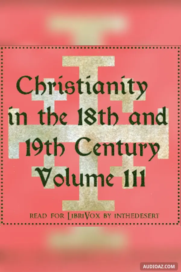 Christianity in the 18th and 19th Century, Volume 3
