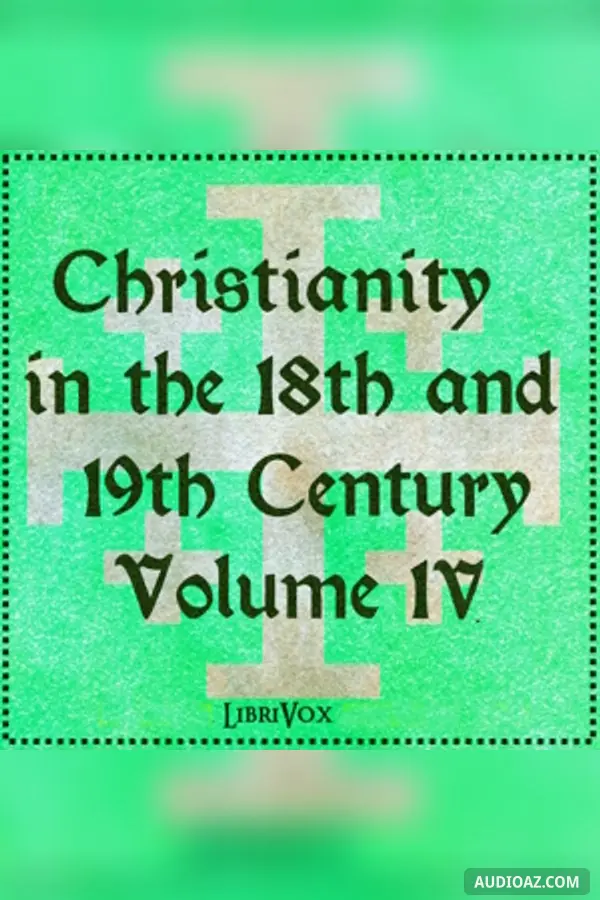 Christianity in the 18th and 19th Century, Volume 4