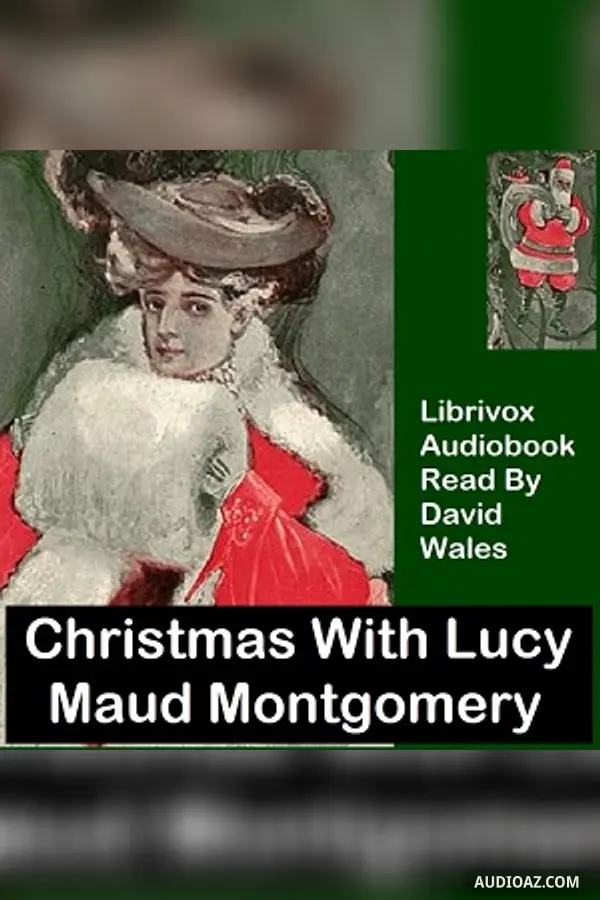 Christmas With Lucy Maud Montgomery: A Selection Of Stories