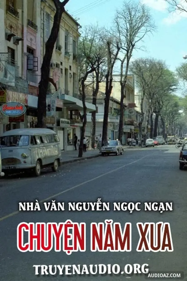 Chuyện Năm Xưa- Nguyễn Ngọc Ngạn