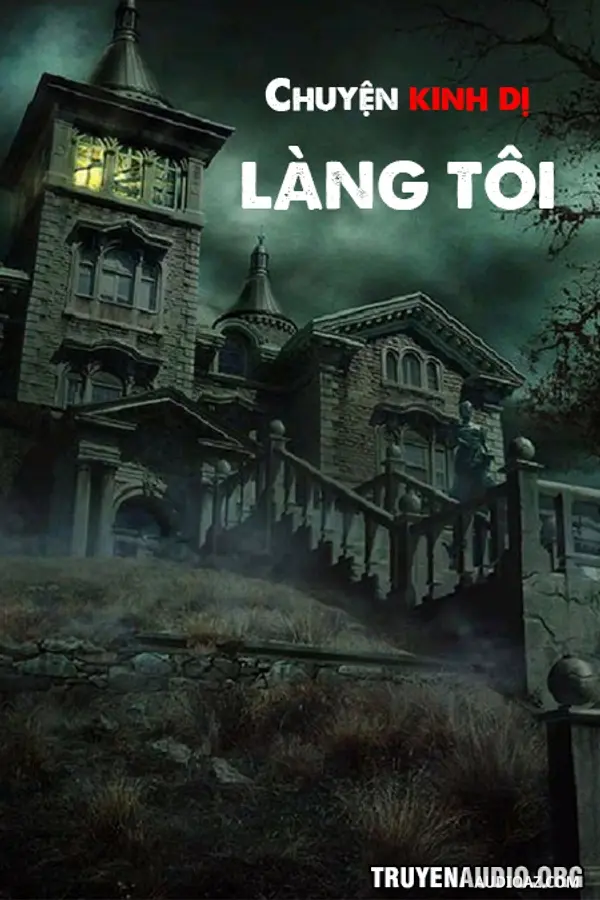 Chuyện Tâm Linh Làng Tôi - Truyện Kinh Dị