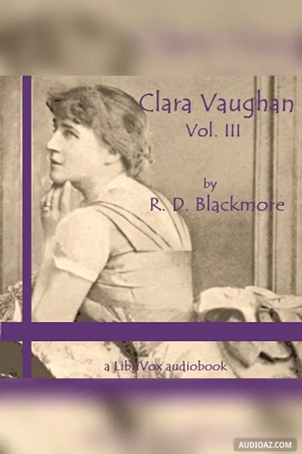 Clara Vaughan, Vol. III