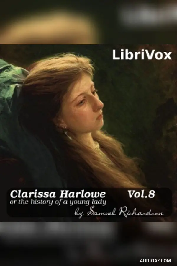 Clarissa Harlowe, or the History of a Young Lady - Volume 8