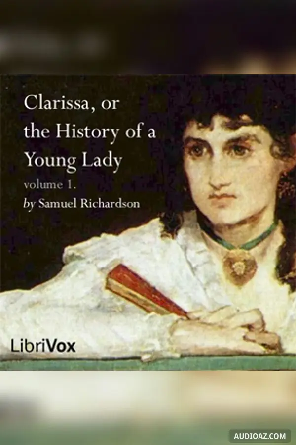 Clarissa Harlowe, or the History of a Young Lady - Volume 1
