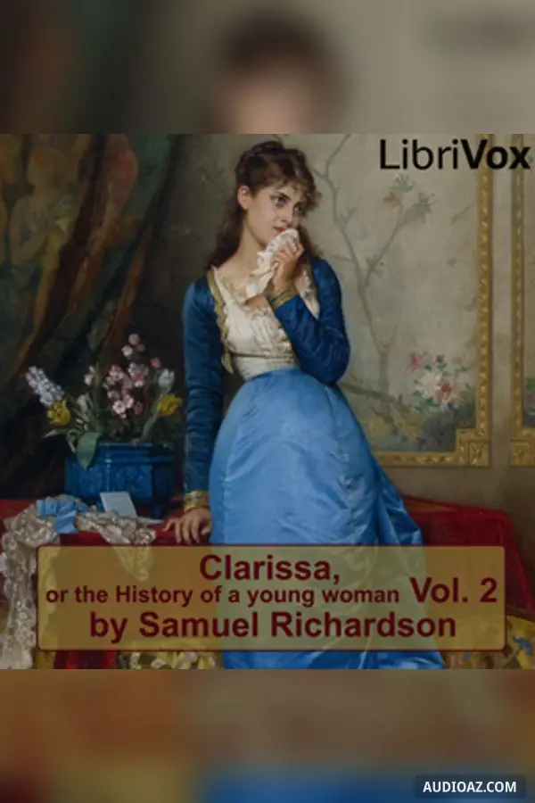 Clarissa Harlowe, or the History of a Young Lady - Volume 2