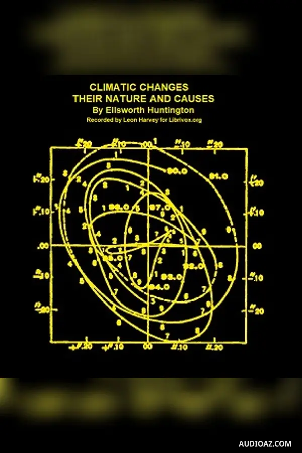 Climatic Changes. Their Nature and Causes
