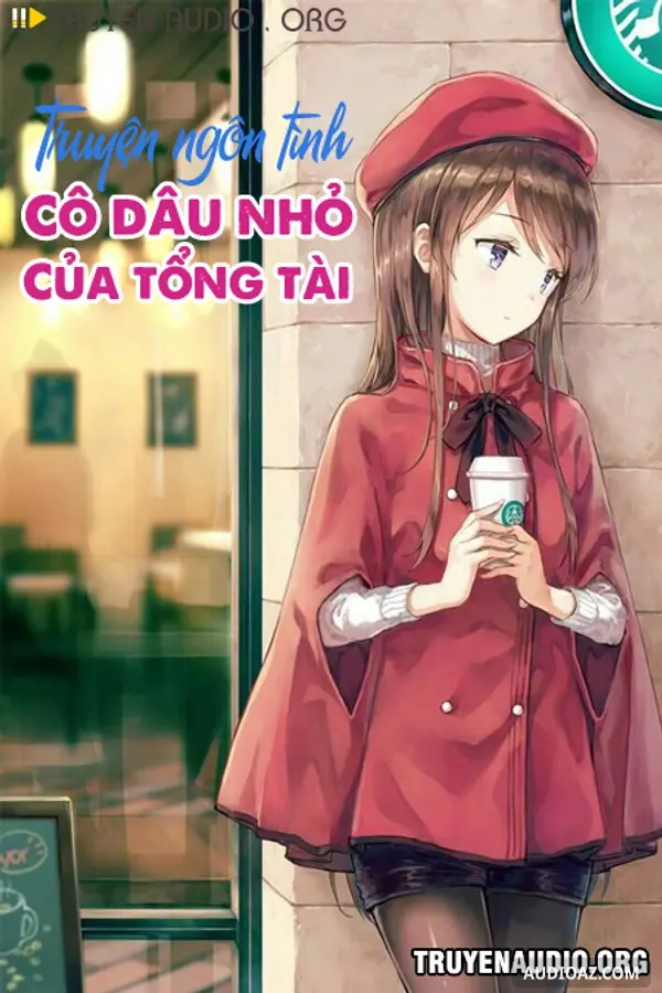 Cô Dâu Nhỏ Của Tổng Tài