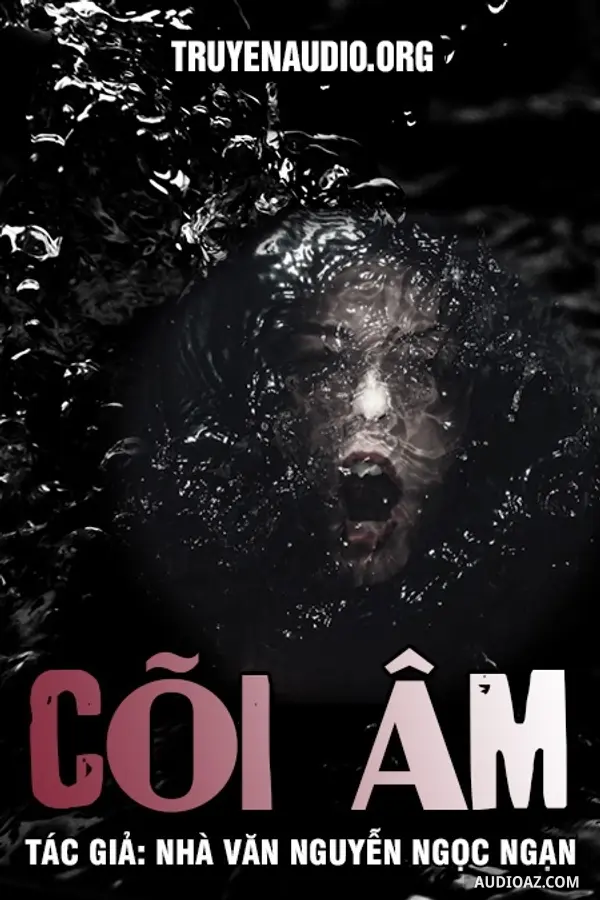 Cõi Âm - Truyện Ma Nguyễn Ngọc Ngạn