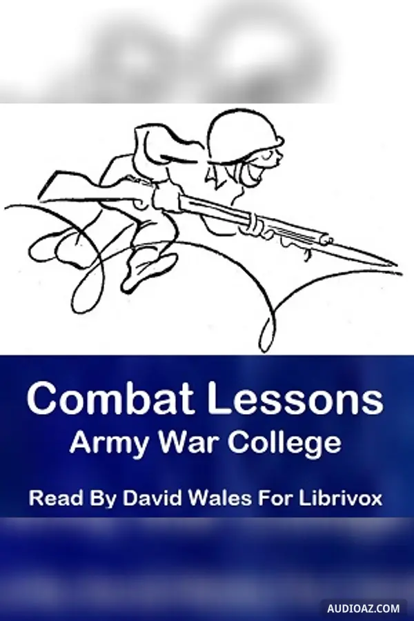 Combat Lessons Number 1: Rank And File In Combat: What They're Doing, How They Do It