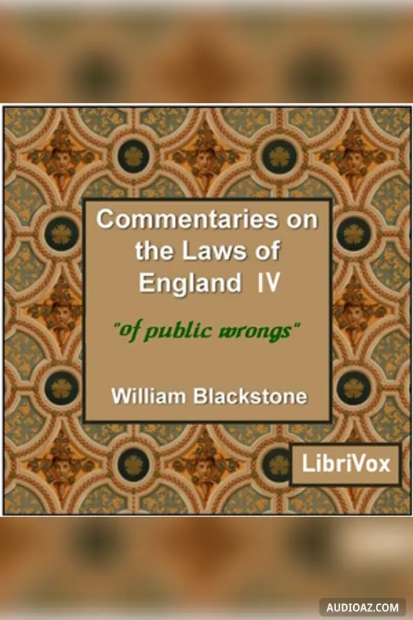 Commentaries on the Laws of England. Book 4: Of Public Wrongs