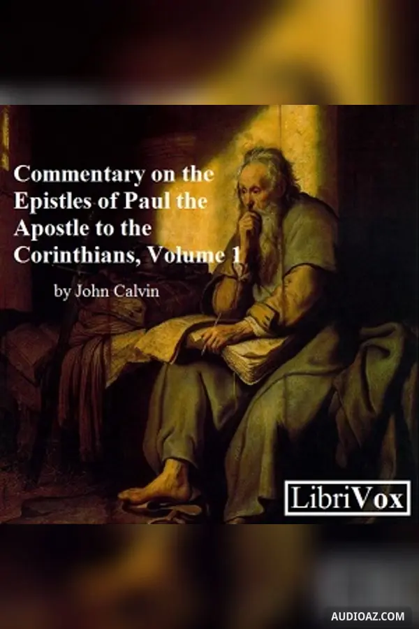 Commentary on the Epistles of Paul the Apostle to the Corinthians, Volume 1